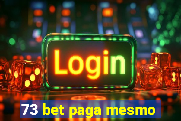 73 bet paga mesmo